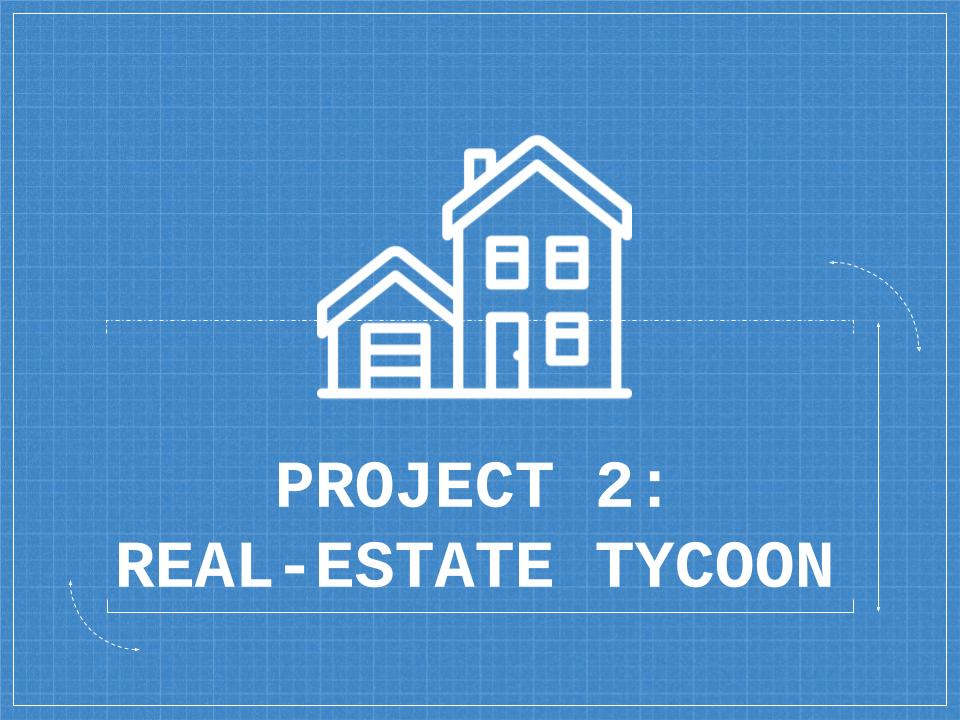 Project 2: Real-Estate Tycoon
