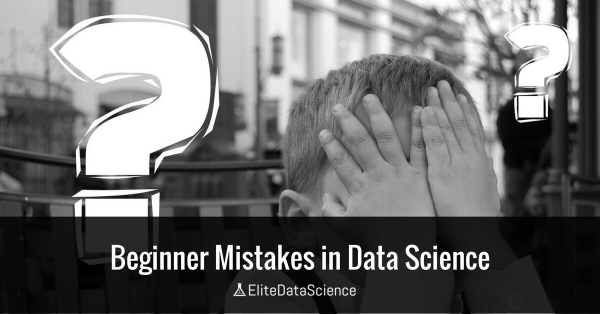 9 Mistakes To Avoid When Starting Your Career In Data Science